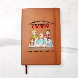 Grandpa Journal, I'm not retired I am a professional Grandpa